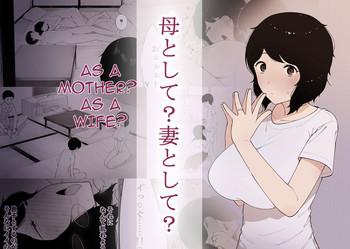 Hot Haha to Shite? Tsuma to Shite? | As a Mother? As a Wife?- Original hentai Schoolgirl