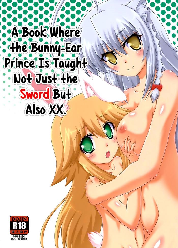 Usamimi Ouji ni Ken dake de Naku xx made Oshiechau Hon. | A Book Where the Bunny-Ear Prince Is Taught Not Just the Sword But Also XX.- Dog days hentai
