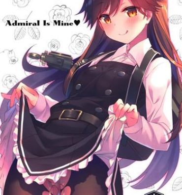 Celebrity Admiral Is Mine- Kantai collection hentai Voyeursex
