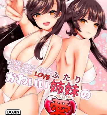 Masturbando Kawaii Futari no Aishikata | How Two Cute Sisters Love- Azur lane hentai Foursome