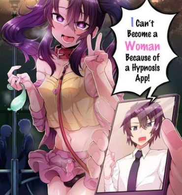 Real Amateur Ore ga Saimin Appli de Mesu ni Naru Wake Nai daro! | I Can't Become a Woman Because of a Hypnosis App!- Original hentai Wives