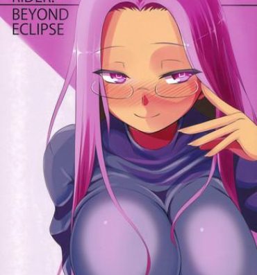 Oral Sex Porn RIDER:BEYOND ECLIPSE- Fate hollow ataraxia hentai Girls Getting Fucked