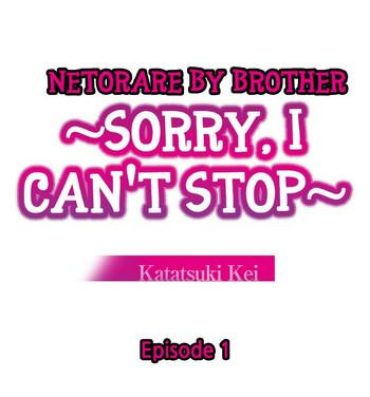 New [Katatsuki Kei] Netorare by Brother ~Sorry, I can't Stop~ Ch.1 [ENG] Socks