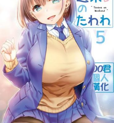 Milk Shuumatsu no Tawawa 5 – Tawawa on Weekend- Getsuyoubi no tawawa hentai Edging