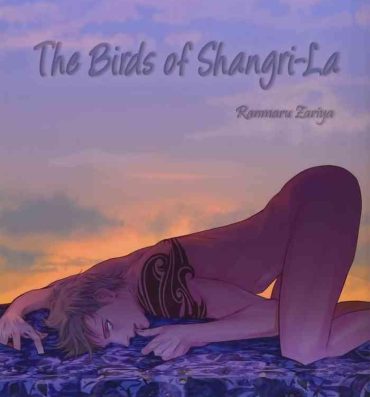 Pussy Licking [Zariya Ranmaru] Shangri-La no Tori act. 2 | The Birds of Shangri-La act. 2 (Shangri-La no Tori I) [English] [Chiaki] [Digital] Insane Porn